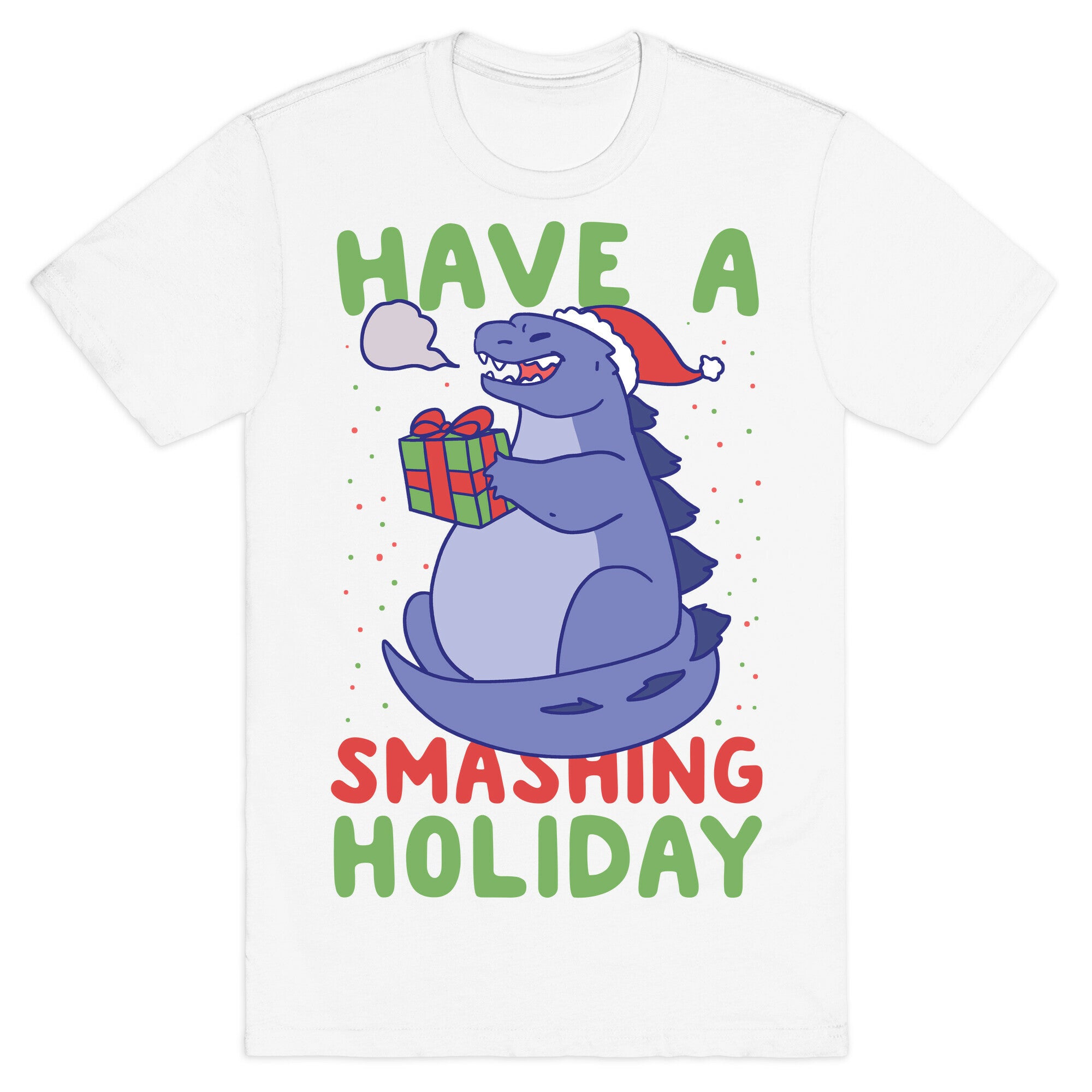 Have a Smashing Holiday - Godzilla T-Shirt